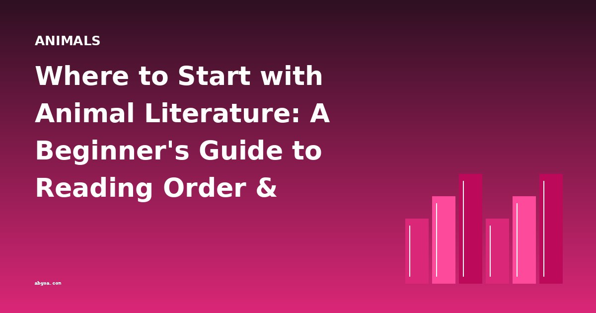 Where to Start with Animal Literature: A Beginner's Guide to Reading Order & Difficulty Progression