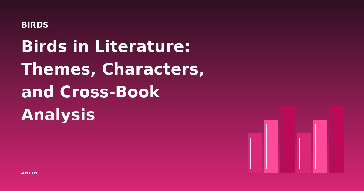 Birds in Literature: Themes, Characters, and Cross-Book Analysis