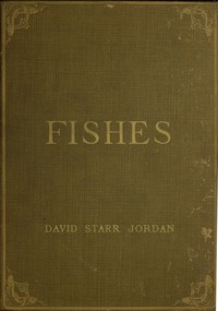 Cover of A Guide to the Study of Fishes, Volume 2 (of 2) — Key Ideas to Explore
