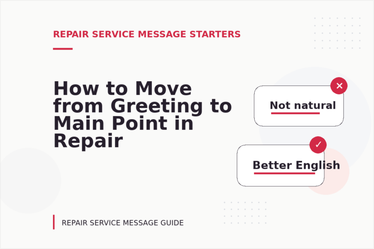 How to Move from Greeting to Main Point in Repair Service Message English
