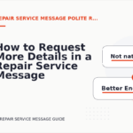 How to Request More Details in a Repair Service Message