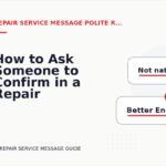 How to Ask Someone to Confirm in a Repair Service Message