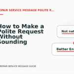 How to Make a Polite Request Without Sounding Demanding in Repair Service Message English