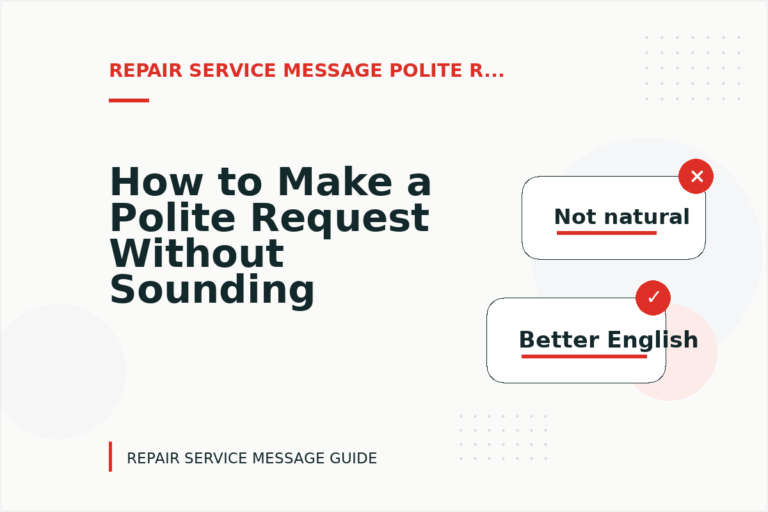 How to Make a Polite Request Without Sounding Demanding in Repair Service Message English How to Make a Polite Request Without Sounding Demanding in Repair Service Message English