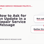 How to Ask for an Update in a Repair Service Message
