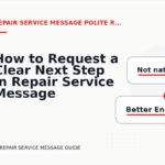 How to Request a Clear Next Step in Repair Service Message English