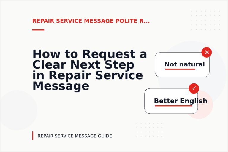 How to Request a Clear Next Step in Repair Service Message English