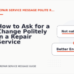 How to Ask for a Change Politely in a Repair Service Message