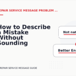 How to Describe a Mistake Without Sounding Rude in Repair Service Message English