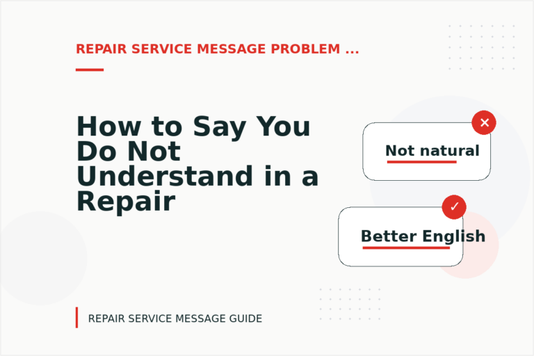 How to Say You Do Not Understand in a Repair Service Message
