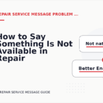 How to Say Something Is Not Available in Repair Service Message English