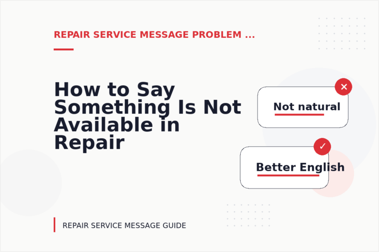 How to Say Something Is Not Available in Repair Service Message English