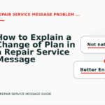 How to Explain a Change of Plan in a Repair Service Message