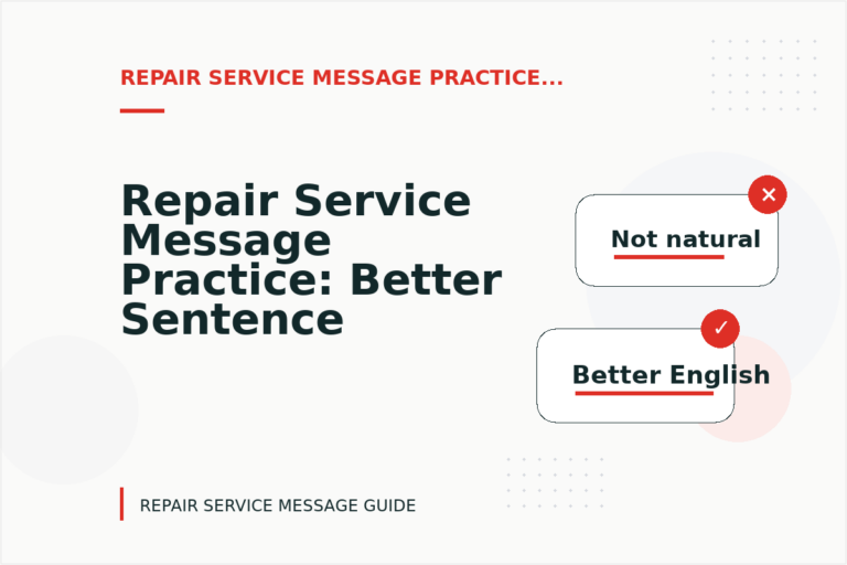 Repair Service Message Practice: Better Sentence Choices Repair Service Message Practice: Better Sentence Choices